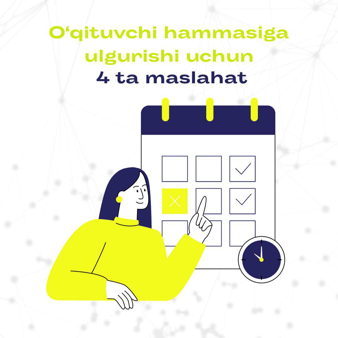 Qanday qilib o‘qituvchi hammasiga ulgurishi mumkin? Eng zo‘r 4 ta maslahat