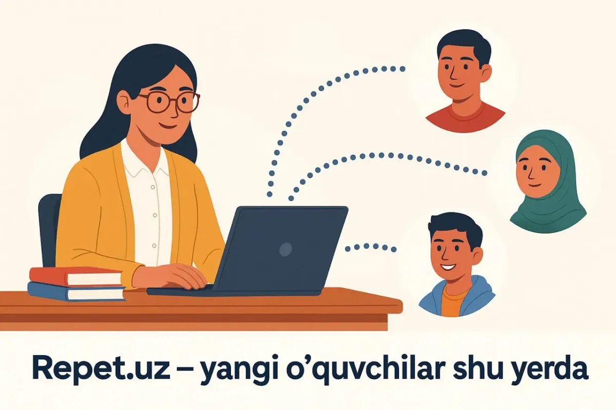 Repet.uz — o‘qituvchilar va repetitorlar uchun yangi o‘quvchilarni topish platformasi