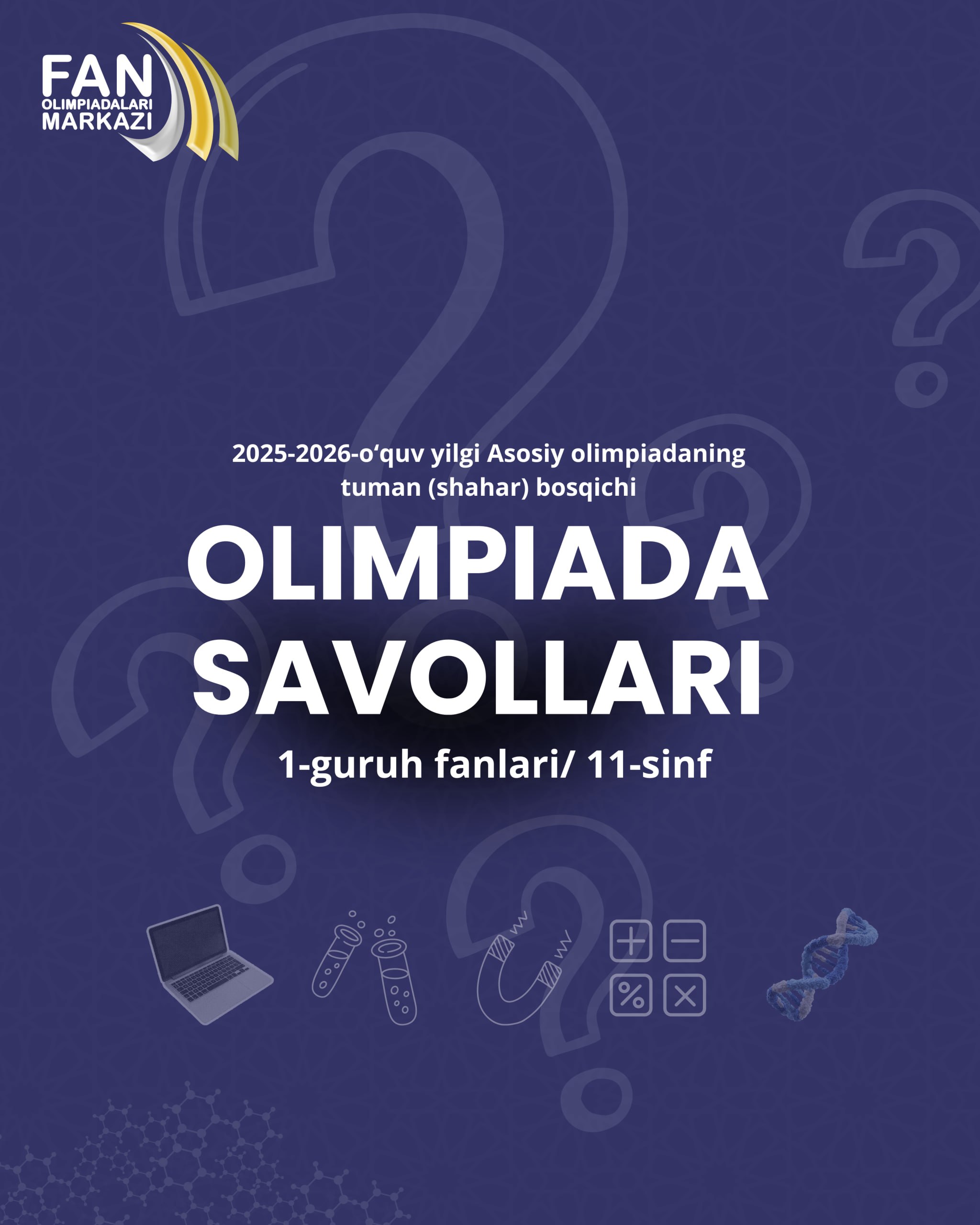 2025/2026-YILGI ASOSIY OLIMPIADANING TUMAN (SHAHAR) BOSQICHI TOPSHIRIQLARI (11-SINF)