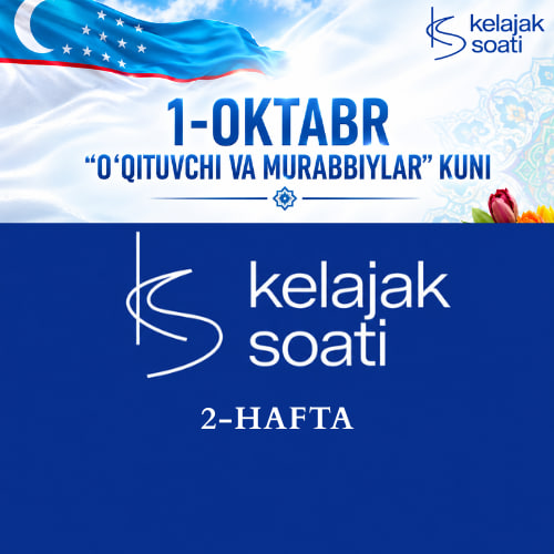 Kelajak soati: O'qituvchi va murabbiylar kuni - 2-hafta