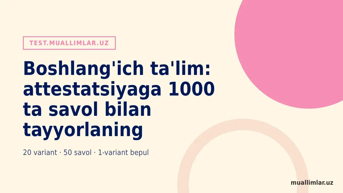 Boshlang‘ich ta’lim attestatsiya testlari